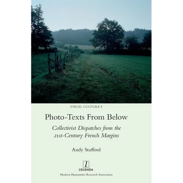 Photo-texts From Below: Collectivist Dispatches from the 21st-Century French Margins
