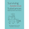 Surviving Addictive Substances: Replacing Shame with Science