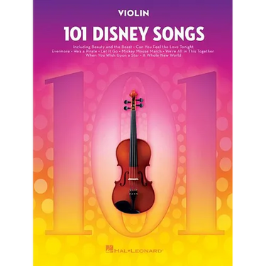 101 Disney Songs: For Violin - Violin Music Book with Pieces from Beloved Movies and Cartoons - Violin Sheet Music Book for Beginners and Experienced