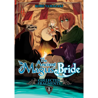 The Ancient Magus' Bride: Collected Fragments Vol. 1