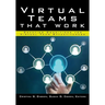 Virtual Teams That Work: Creating Conditions for Virtual Team Effectiveness