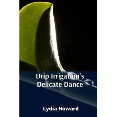 Drip Irrigation's Delicate Dance: Precise Irrigation Techniques For Optimizing Water Utilization And Enhancing Agricultural Yields