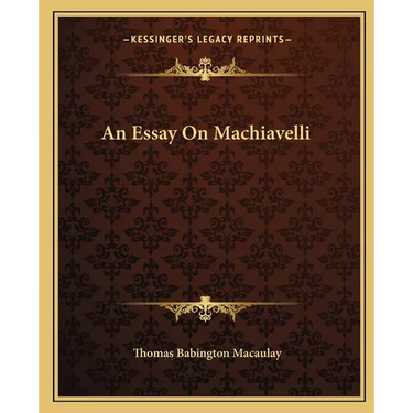 An Essay On Machiavelli