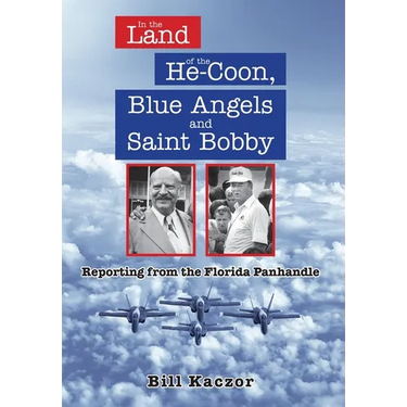 In the Land of the He-Coon, Blue Angels and Saint Bobby: Reporting from the Florida Panhandle