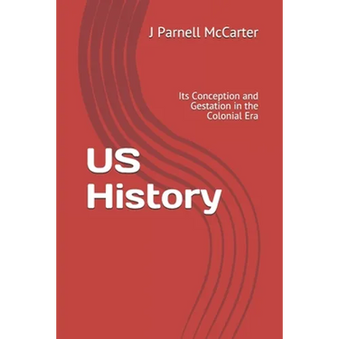US History: Its Conception and Gestation in the Colonial Era