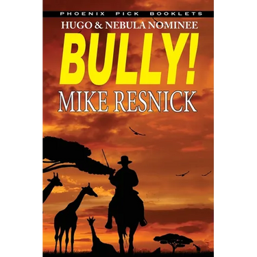 Bully! - Hugo and Nebula Nominated Novella