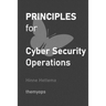 Principles for Cyber Security Operations