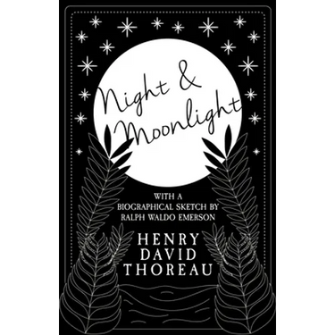 Night and Moonlight: With a Biographical Sketch by Ralph Waldo Emerson