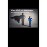 When ADHD is a Superpower