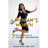 A Woman'$ Worth: 7 Key Essentials to Financial Independence