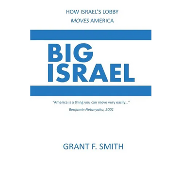 Big Israel: How Israel's Lobby Moves America
