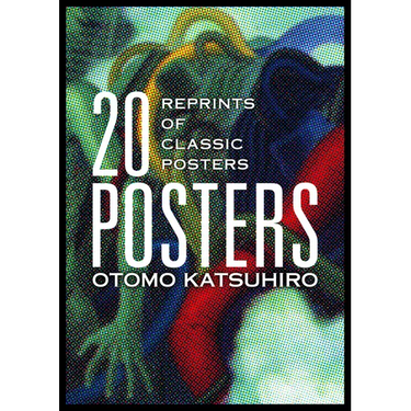 Otomo Katsuhiro: 20 Posters: Reprints of Classic Posters