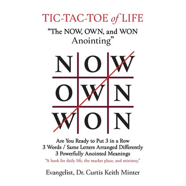 Tic-Tac-Toe of Life: The Now, Own, and Won Anointing
