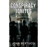 Conspiracy Ignites: Book Three in the Conspiracy Series