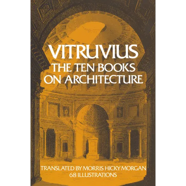 The Ten Books on Architecture: Volume 1