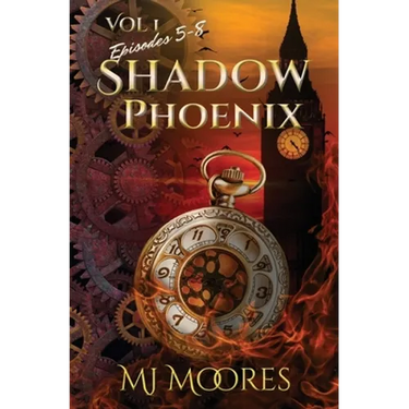 Shadow Phoenix: Volume 1, Episodes 5-8: A YA Steampunk Vigilante Superhero Serial