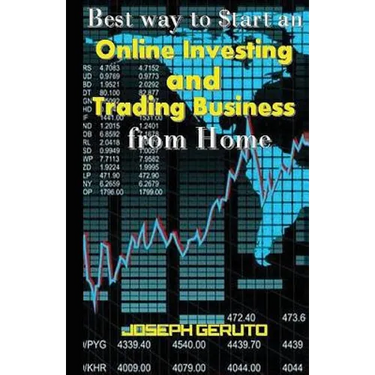 Best Way to $tart an Online Investing and Trading Business from Home