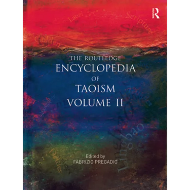 The Routledge Encyclopedia of Taoism: Volume Two: M-Z