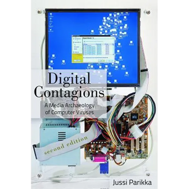 Digital Contagions: A Media Archaeology of Computer Viruses, Second Edition