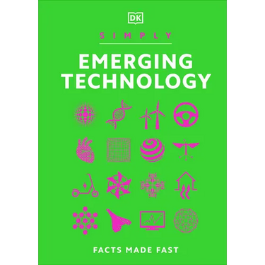 Simply Emerging Technology: For Complete Beginners