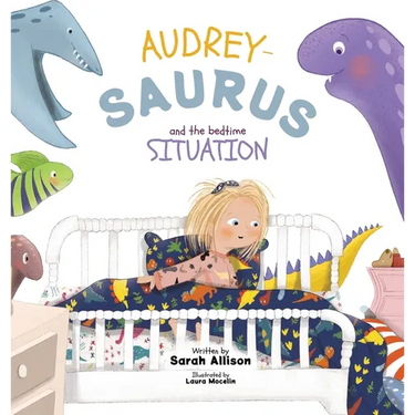 Audrey-Saurus and the Bedtime Situation