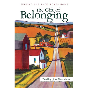 The Gift of Belonging: Finding The Back Roads Home