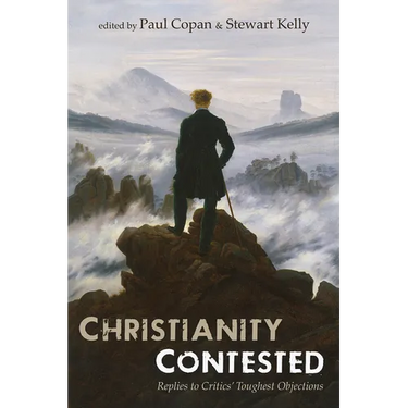 Christianity Contested: Replies to Critics' Toughest Objections