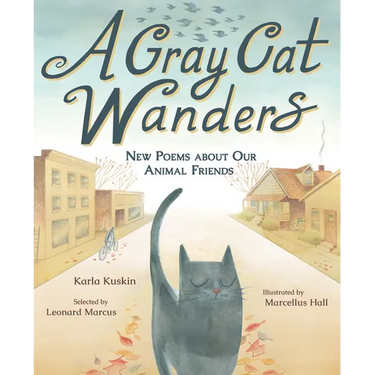 A Gray Cat Wanders: New Poems about Our Animal Friends
