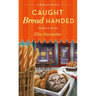Caught Bread Handed: A Bakeshop Mystery