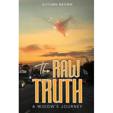 The Raw Truth A Widow's Journey