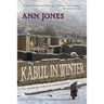 Kabul in Winter: Life Without Peace in Afghanistan