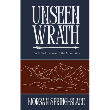 Unseen Wrath: Book 2 of the War of the Mountains