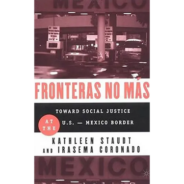 Fronteras No Mas: Toward Social Justice at the Us Mexican Border