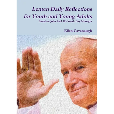 Lenten Daily Reflections for Youth and Young Adults: Based on John Paul II's Youth Day Messages