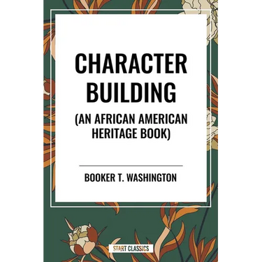 Character Building: An African American Heritage Book