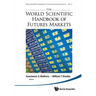The World Scientific Handbook of Futures Markets