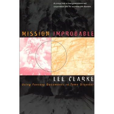 Mission Improbable: Using Fantasy Documents to Tame Disaster