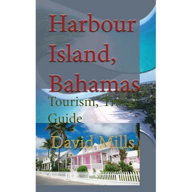 Harbour Island, Bahamas: Tourism, Travel Guide