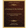 A Frenchman In The Gold Rush: The Journal Of Ernest De Massey, Argonaut Of 1849