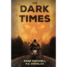 The Dark Times: A Zombie Novel