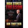 High Stakes Treason: How John Brennan Compromised American Security for Millions