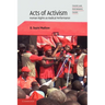 Acts of Activism: Human Rights as Radical Performance