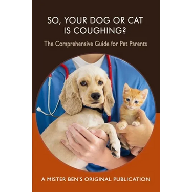 So Your Dog or Cat is Coughing?: A Comprehensive Guide for Pet Parents