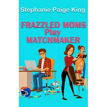 Frazzled Moms Play Matchmaker