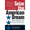 Seize the American Dream: 10 Entrepreneurial Success Strategies 3rd Edition