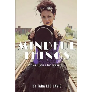 Mindful Things: Tales from a Tilted World