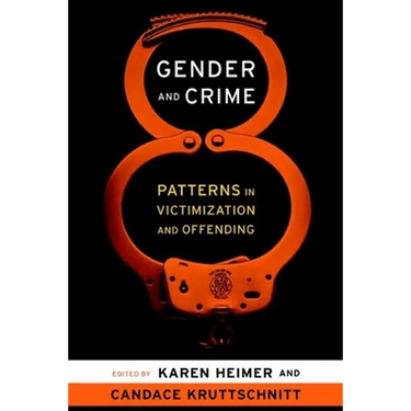 Gender and Crime: Patterns in Victimization and Offending