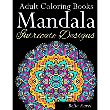 Adult Coloring Books Mandala Intricate Designs: Fast-Track Stress-Relief and Relaxation with Anti-Stress Mandala Coloring Book: Includes Mandala Flora