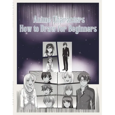 A How-to Draw-Anime Characters: For Beginners