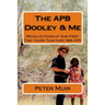 APB Dooley & Me: Recollections of Our First Two Years Together 1968-1970